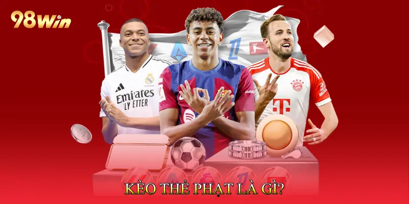 Kèo Thẻ Phạt Là Gì?