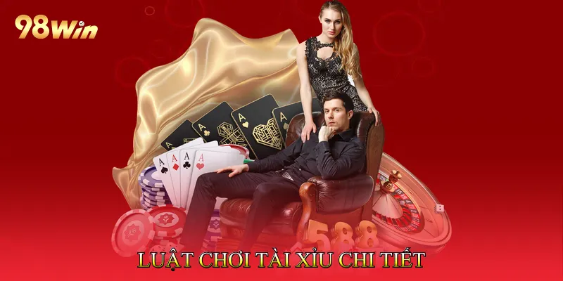Luật chơi Tài Xỉu chi tiết