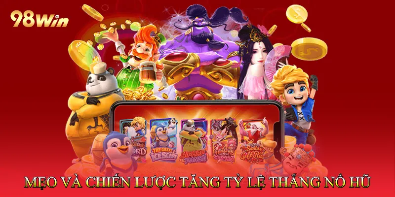 Mẹo và chiến lược tăng tỷ lệ thắng Nổ hũ Đường mạt chược